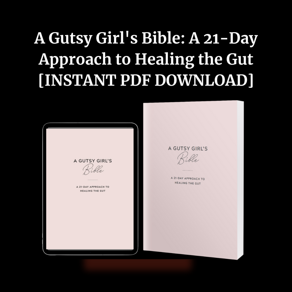 A Gutsy Girl's Bible: a 21-day approach to healing the gut [PDF]