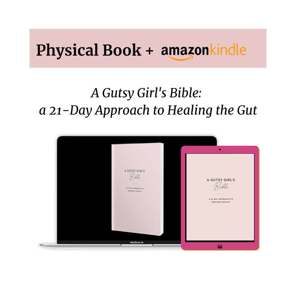 A Gutsy Girl's Bible: a 21-day approach to healing the gut [physical copy]